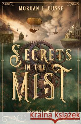 Secrets in the Mist: Volume 1 Morgan L. Busse 9781621841890 Enclave Escape