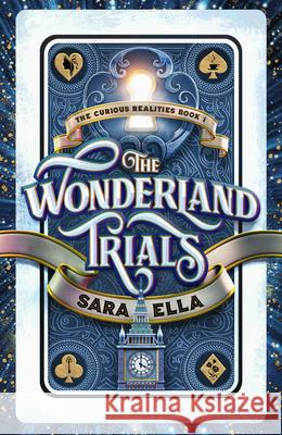 The Wonderland Trials: Volume 1 Ella, Sara 9781621842149