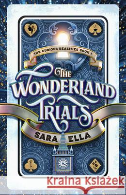 The Wonderland Trials: Volume 1 Sara Ella 9781621842156 Enclave Escape