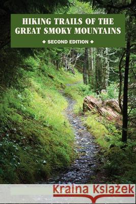 Hiking Trails of the Great Smoky Mountains [With Map] Kenneth Wise 9781621900542 University of Tennessee Press