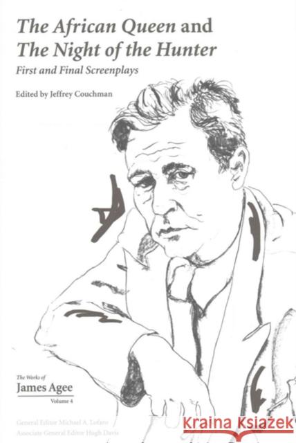 The African Queen and the Night of the Hunter: First and Final Screenplays Volume 4 Couchman, Jeffrey 9781621902355 Univ Tennessee Press