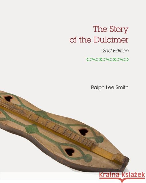 The Story of the Dulcimer Ralph Lee Smith 9781621902386