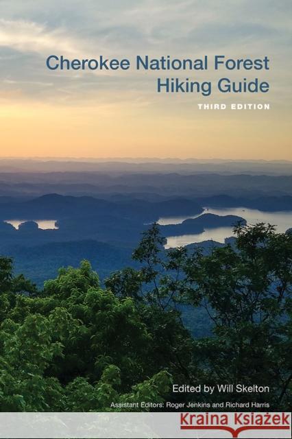 Cherokee National Forest Hiking Guide William H. Skelton 9781621908340 University of Tennessee Press