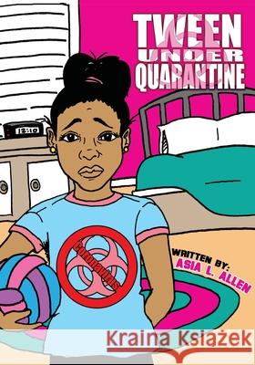 Tween Under Quarantine Asia Allen James Spoaty Allen 9781621930112