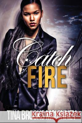 Catch Fire Tina Brooks McKinney 9781621930921