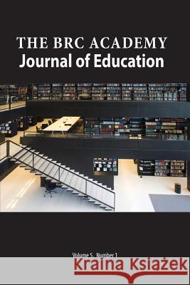 The BRC Academy Journal of Education Volume 5 Number 1 Richardson, Paul 9781621963424