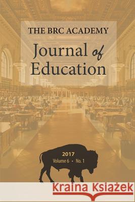 The BRC Academy Journal of Education: Volume 6, Number 1 Richardson, Paul S. 9781621963806 Cambria Press