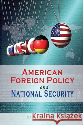 American Foreign Policy and National Security Paul R Viotti 9781621965381 Cambria Press