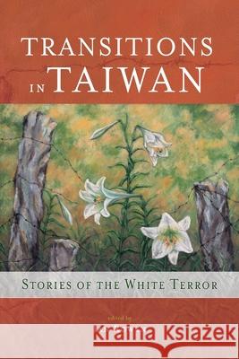 Transitions in Taiwan: Stories of the White Terror Ian Rowen 9781621966975