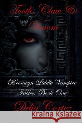 Tooth, Claw and Venom Delia Cortez 9781622010097 Diogenes Club Press