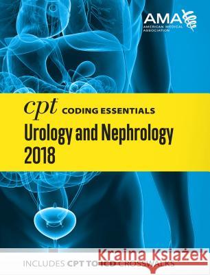 CPT Coding Essentials for Urology and Nephrology 2018 American Medical Association 9781622027132 