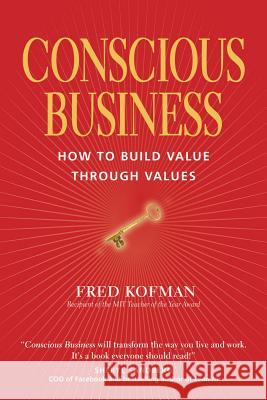 Conscious Business: How to Build Value Through Values Fred Kofman 9781622032020 Sounds True