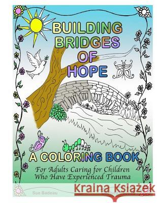 Building Bridges of Hope Sue and Chelsea Badeau 9781622085934