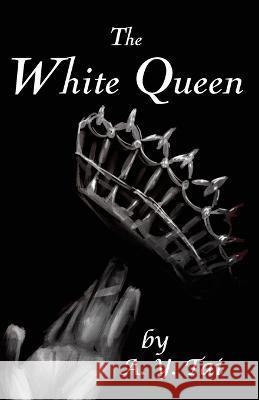 The White Queen Annabelle Tai   9781622112210 Knowledge Tree Publishing