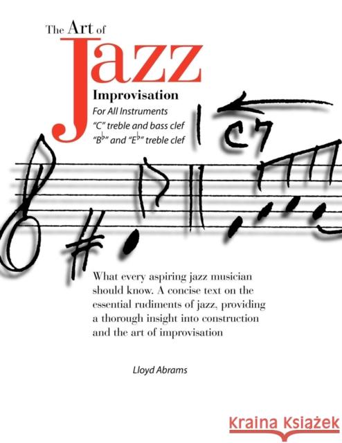 The Art of Jazz Improvisation: For All Instruments Abrams, Lloyd 9781622123094 Strategic Book Publishing