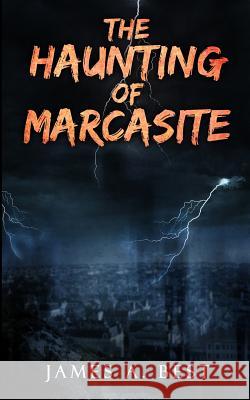 The Haunting of Marcasite James Best 9781622178643 Wavecloud Corporation