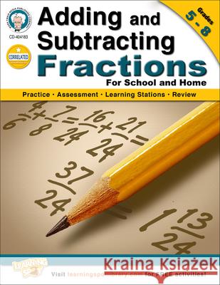 Adding and Subtracting Fractions, Grades 5-8 Schyrlet Cameron Carolyn Craig 9781622230068