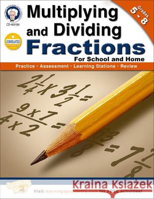 Multiplying and Dividing Fractions, Grades 5-8 Schyrlet Cameron Carolyn Craig 9781622230075