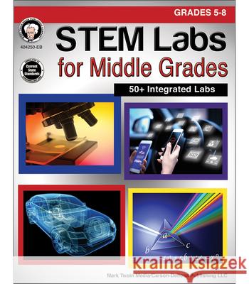 Stem Labs for Middle Grades, Grades 5 - 8 Schyrlet Cameron Suzanne Myers 9781622235957 Mark Twain Media