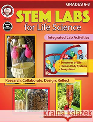 STEM Labs for Life Science, Grades 6-8 Schyrlet Cameron Carolyn Craig 9781622236404 Mark Twain Media