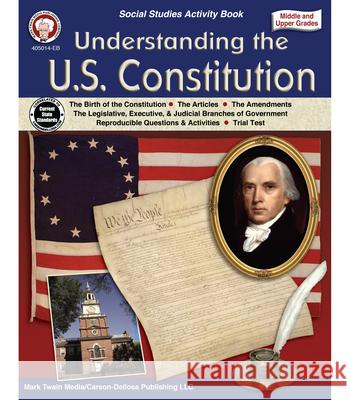 Understanding the U.S. Constitution, Grades 5 - 12 Mark Strange 9781622236916