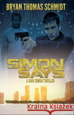 Simon Says Bryan Thomas Schmidt 9781622257515 Boralis Books