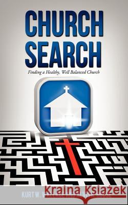 Church Search Kurt W Wallace, Alvis R House 9781622300853