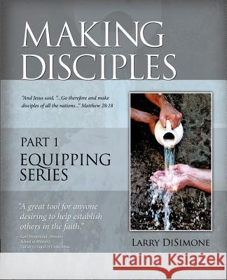 Making Disciples Larry Disimone 9781622301683 Xulon Press