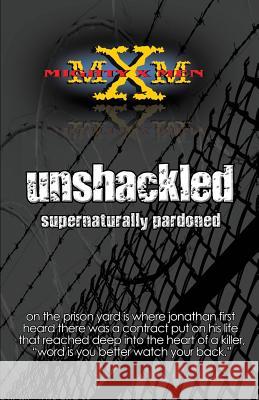 Unshackled Jonathan Byrd (University of Bristol UK) 9781622302604 Xulon Press