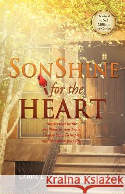 SonShine For The Heart Laura L Gron (Di Giacomo) 9781622305308 Xulon Press