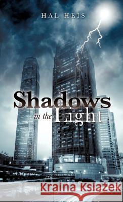Shadows in the Light Hal Heis 9781622306329 Xulon Press