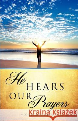 He Hears Our Prayers Michelle Wimberly 9781622307654