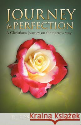 Journey to Perfection D Edsuel Lawhorn 9781622308668 Xulon Press