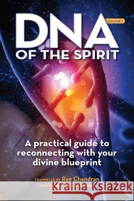 DNA of the Spirit Rae Chandran 9781622330133 Light Technology Publications