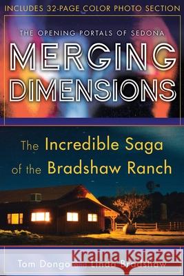 Merging Dimensions: The Opening Portals of Sedona Tom Dongo Linda Bradshaw 9781622330744 Light Technology Publications