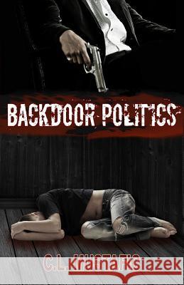 Backdoor Politics C. L. Mustafic 9781622343362 Fantastic Fiction Publishing