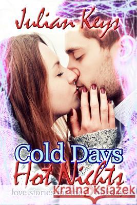 Cold Days, Hot Nights Julian Keys 9781622343409 Fantastc Fiction Publishing