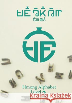 Hmong Alphabet Level 2 MR Chia Koua Vang 9781622350087