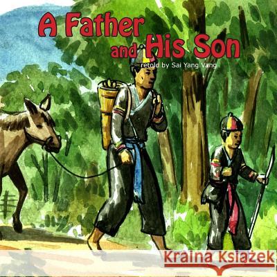 A Father and His Son: OB Txiv Tub Mrs Sai y. Vang MR Kannha Sikounnavong 9781622350117 Hmong Multimedia