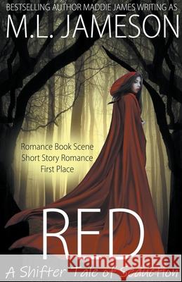 Red: A Shifter Tale of Seduction M. L. Jameson Maddie James 9781622375226 Sand Dune Books