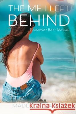 The Me I Left Behind Madeleine Jaimes 9781622375677