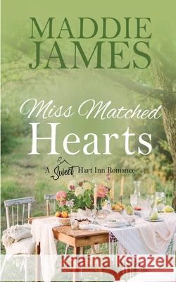 Miss Matched Hearts Maddie James 9781622375899 Turquoise Morning Press