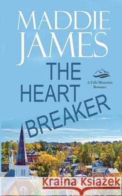 The Heartbreaker Maddie James 9781622375936