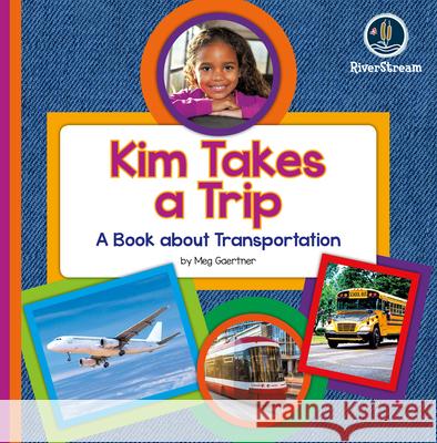 My Day Readers: Kim Takes a Trip Meg Gaertner 9781622434299