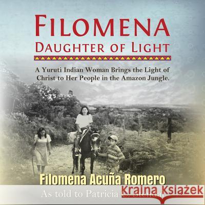 Filomena Filomena Acuña Romero, Patricia C Stendal 9781622452835 Life Sentence Publishing