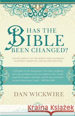 Has the Bible Been Changed? Dan Wickwire 9781622453481 Life Sentence Publishing