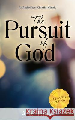 The Pursuit of God (Updated) (Updated) (Updated) Tozer, A. W. 9781622453566 Aneko Press