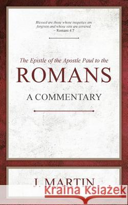 Romans: A Commentary J Martin 9781622456079 Aneko Press