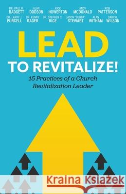 Lead to Revitalize!: 15 Practices of a Church Revitalization Leader Kentucky Baptist Convention 9781622456710 Aneko Press