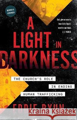 A Light in Darkness: The Church's Role in Ending Human Trafficking Eddie Byun   9781622459193 Aneko Press